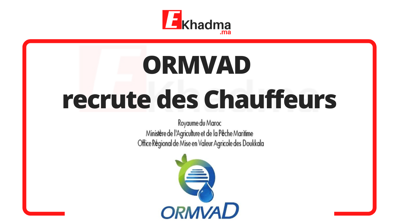 ORMVAD recrute des Chauffeurs | eKhadma